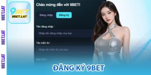 Điều Kiện Đăng Ký Tài Khoản 9Bet