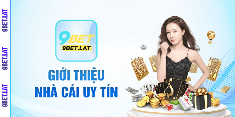 9Bet 🎖️ Trang Chủ Nhà Cái 9Bet.com【Chính Thức】Tặng 99k 5 Giới thiệu về nhà cái 9bet
