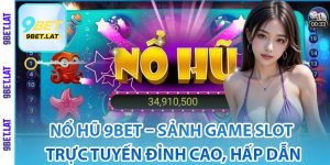 Tìm hiểu về nổ hũ 9Bet